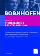 Steuerlehre 2 Rechtslage 2006 - Bornhofen, Manfred / Bornhofen, Martin / Bütehorn, Markus / Meyer, Lothar / Gocksch, Sebastian