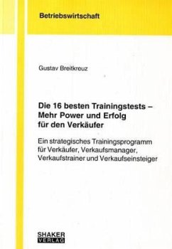 Cover Die 16 besten Trainingstests - Mehr Power und Erfolg für den Verkäufer