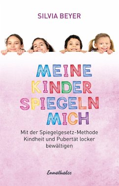 Meine Kinder spiegeln mich - Beyer, Silvia