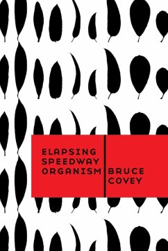 Elapsing Speedway Organism - Covey, Bruce