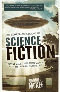 The Gospel According to Science Fiction - Mckee, Gabriel
