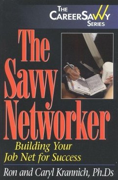 The Savvy Networker - Krannich, Ronald; Krannich, Caryl