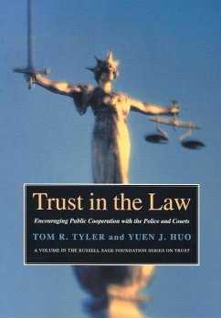 Trust in the Law: Encouraging Public Cooperation with the Police and Courts - Tyler, Tom R.; Huo, Yuen J.