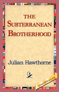 The Subterranean Brotherhood - Hawthorne, Julian
