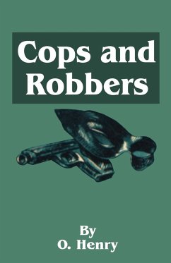 O. Henry's Cops and Robbers - Henry, O.