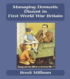 Managing Domestic Dissent in First World War Britain - Millman, Brock