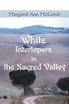 White Interlopers in the Sacred Valley - McComb, Margaret Ann