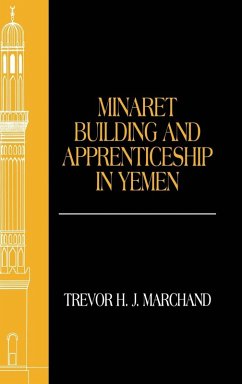 Minaret Building and Apprenticeship in Yemen - Marchand, Trevor