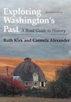 Exploring Washington's Past - Kirk, Ruth; Alexander, Carmela