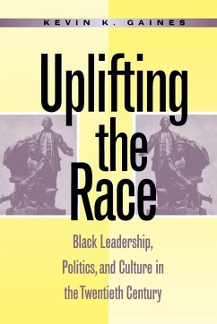 Uplifting the Race - Gaines, Kevin K.