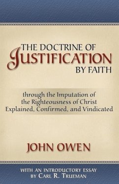 The Doctrine of Justification by Faith - Owen, John