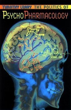 Politics of Psychopharmacology - Leary, Timothy