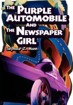 The Purple Automobile And The Newspaper Girl - Mann, Seymour Z.