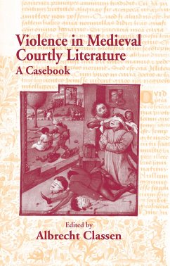 Violence in Medieval Courtly Literature - Classen, Albrecht