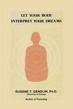 Let Your Body Interpret Your Dreams - Gendlin, Eugene T.