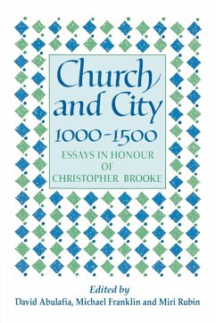 Church and City, 1000 1500 - Abulafia, David / Franklin, Michael J / Rubin, Miri (eds.)