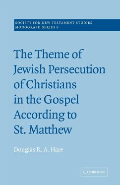 The Theme of Jewish Persecution of Christians in the Gospel According to St Matthew - Hare, Douglas R. A.