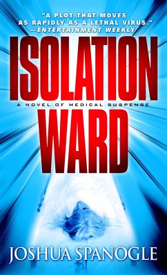 Isolation Ward: A Novel of Medical Suspense - Spanogle, Joshua