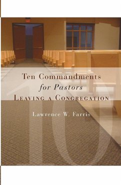 Ten Commandments for Pastors Leaving a Congregation - Farris, Lawrence W