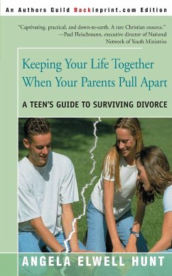 Keeping Your Life Together When Your Parents Pull Apart - Hunt, Angela Elwell