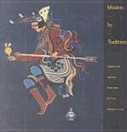 Modern by Tradition: American Indian Painting in the Studio Style: American Indian Painting in the Studio Style - Bernstein, Bruce; W. Jackson, Rushing; Rushing, W. Jackson