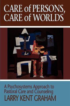 Care of Persons, Care of Worlds - Graham, Larry Kent