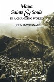 Maya Saints and Souls in a Changing World Maya Saints and Souls in a Changing World