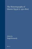 The Historiography of Islamic Egypt (C. 950-1800)