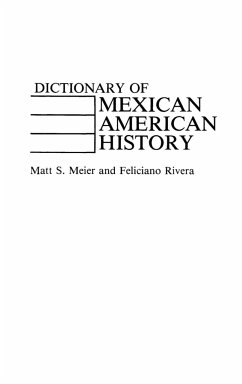 Dictionary of Mexican American History - Meier, Matt; Rivera, Felician