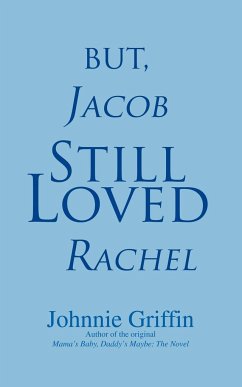 But, Jacob Still Loved Rachel - Griffin, Johnnie