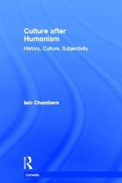 Culture after Humanism - Chambers, Iain