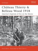 Château Thierry & Belleau Wood 1918: America's Baptism of Fire on the Marne