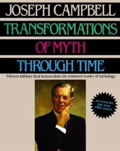 Transformations of Myth Through Time - Campbell, Joseph