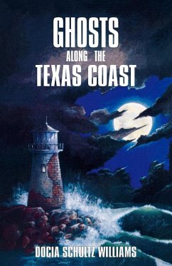 Ghosts Along the Texas Coast - Williams, Docia Schultz