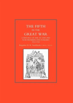 FIFTH IN THE GREAT WAR. A History of the 1st & 2nd Northumberland Fusiliers, 1914-1918 - Sandilands, Brig. H. R.