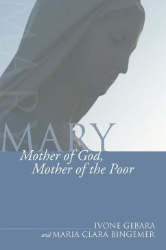 Mary, Mother of God, Mother of the Poor - Gebara, Ivone; Bingemer, Maria Clara