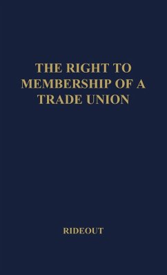 The Right to Membership of a Trade Union - Rideout, R. W.; Rideout, Roger W.; Unknown