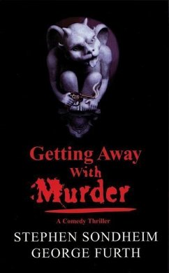 Getting Away with Murder - Sondheim, Stephen; Furth, George