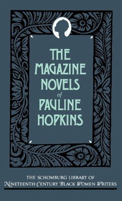 The Magazine Novels of Pauline Hopkins (Including Hagar's Daughter, Winona, and of One Blood) - Hopkins, Pauline E. The Magazine Novels of Pauline Hopkins (Including Hagar's Daughter, Winona, and of One Blood) - Hopkins, Pauline E.