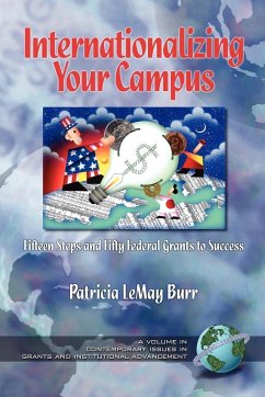 Inaterantionalizing Your Campus Fifteen Steps and Fifty Grants to Success (PB)