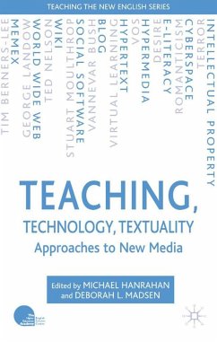 Teaching, Technology, Textuality - Hanrahan, Michael; Madsen, Deborah L