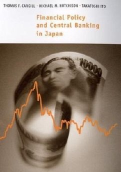 Financial Policy and Central Banking in Japan - Cargill, Thomas F.; Hutchison, Michael M.; Ito, Takatoshi