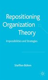 Repositioning Organization Theory
