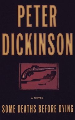 Some Deaths Before Dying - Dickinson, Peter