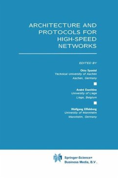 Architecture and Protocols for High-Speed Networks - Spaniol, Otto / Danthine, Andr‚ / Effelsberg, Wolfgang (Hgg.)