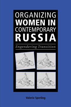 Organizing Women in Contemporary Russia - Sperling, Valerie; Valerie, Sperling