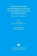 National Military Establishments and the Advancement of Science and Technology - Forman, P. / S nchez-Ron, Jos‚ M. (Hgg.)
