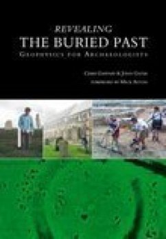 Revealing the Buried Past - Gater, John; Gaffney, Chris