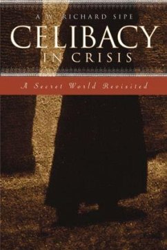 Celibacy in Crisis - Sipe, A W Richard