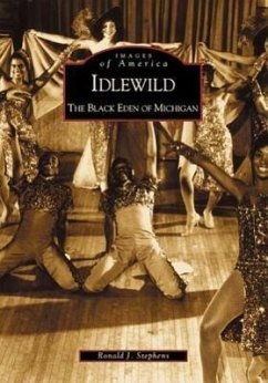 Idlewild: The Black Eden of Michigan - Stephens, Ronald J.